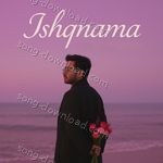 Ishqnama - Anwesshaa Dattagupta Song Download